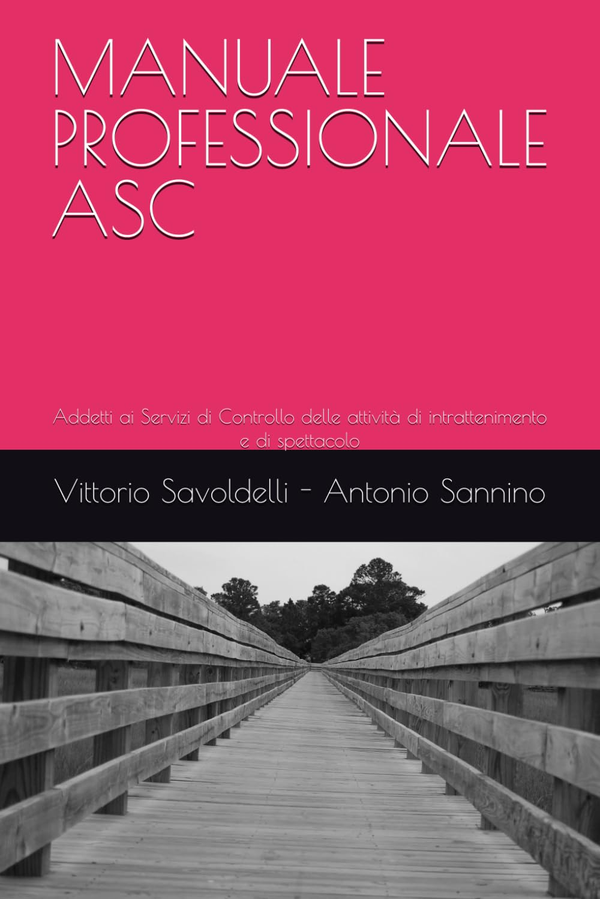 Copertina: MANUALE PROFESSIONALE ASC: Addetti ai Servizi di Controllo delle attività di intrattenimento e di spettacolo